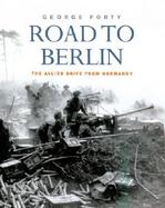 Road to Berlin: The Allied Drive from Normandy cover