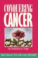 Conquering Cancer An Invitation to Hope cover