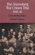 The Nuremberg War Crimes Trial 1945-46 A Documentary History cover
