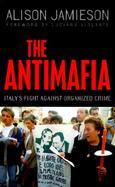 The Antimafia Italy's Fight Against Organized Crime cover