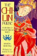 The Ch'i-Lin Purse: A Collection of Ancient Chinese Stories cover