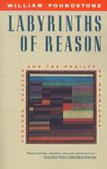 Labyrinths of Reason Paradox, Puzzles, and the Frailty of Knowledge cover