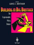 Building in Big Brother: The Cryptographic Policy Debate cover