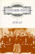 Unfinished People Eastern European Jews Encounter America cover