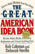 Great American Idea Book: How to Make Money from Your Ideas cover