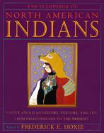 Encyclopedia of North American Indians: Native American History, Culture, and Life from Paleo-Indians to the Present cover
