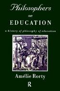 Philosophers on Education Historical Perspectives cover