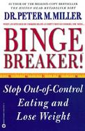 Binge Breaker!: Stop Out-Of-Control Eating and Lose Weight cover