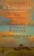 As Long as Life: The Memoirs of a Frontier Woman Doctor cover