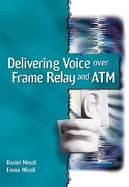 Delivering Voice Over Frame Relay and ATM cover