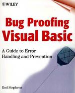 Bug Proofing Visual Basic: A Guide to Error Handling and Prevention cover