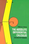 The Absolute Differential Calculus (Calculus of Tensors) cover