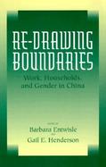 Re-Drawing Boundaries Work, Households, and Gender in China cover