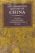 The Cambridge History of China Alien Regimes and Border States, 907-1368 (volume6) cover
