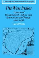 The West Indies Patterns of Development, Culture, and Environmental Change Since 1492 cover
