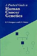 A Practical Guide to Human Cancer Genetics cover