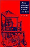 Labour, Science and Technology in France 1500-1620 cover