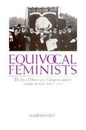 Equivocal Feminists The Social Democratic Federation and the Woman Question 1884-1911 cover