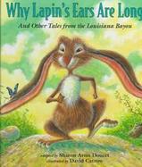 Why Lapin's Ears Are Long: And Other Tales from the Louisiana Bayou cover