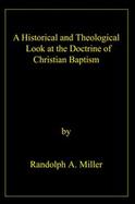 A Historical and Theological Look at the Doctrine of Christian Baptism cover