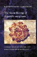 The Social Biology of Ropalidia Marginata Toward Understanding the Evolution of Eusociality cover