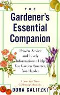 The Gardener's Essential Companion: Proven Advice and Lively Information to Help You Garden Smarter, Not Harder cover