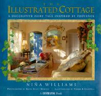 The Illustrated Cottage: A Decorative Fairy Tale Inspired by Provence cover