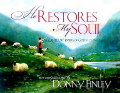 He Restores My Soul: Gentle Whispers of God's Loving Care cover