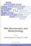 Rna Biochemistry and Biotechnology Proceedings of NATO Advanced Research Workshop on Rna, Biochemistry, and Biotechnology, Held in Poznan, Poland, Oct cover