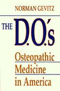 The D.O.'s: Osteopathic Medicine in America cover