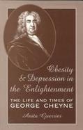Obesity and Depression in the Enlightenment The Life and Times of George Cheyne cover