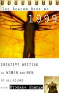The Beacon Best of 1999 Creative Writing by Women and Men of All Colors cover