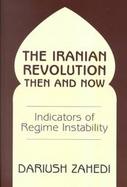 The Iranian Revolution Then and Now Indicators of Regime Stability cover