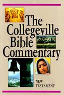 The Collegeville Bible Commentary Based on the New American Bible  New Testament cover
