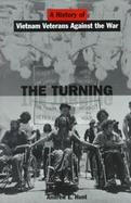 The Turning: A History of Vietnam Veterans Against the War cover