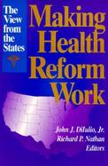 Making Health Reform Work The View from the States cover