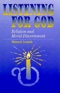 Listening for God Religion and Moral Discernment cover