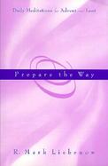 Prepare the Way Daily Meditations for Advent and Lent cover
