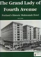 The Grand Lady of Fourth Avenue Portland's Historic Multnomah Hotel cover
