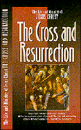 The Life and Ministry of Jesus Christ The Cross and Resurrection cover