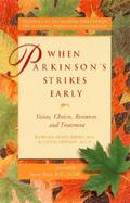 When Parkinson's Strikes Early Voices, Choices, Resources, and Treatment cover