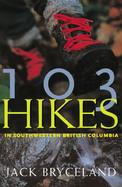 103 Hikes in Southwestern British Columbia cover