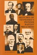 Sketches of Tennessee's Pioneer Baptist Preachers cover