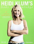 Heidi Klum's Body of Knowledge 8 Rules of Model Behavior (To Help You Take Off on the Runway of Life) cover