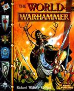 The World of Warhammer The Official Illustrated Guide to the Fantasy World cover