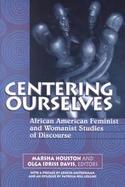 Centering Ourselves African American Feminist and Womanist Studies of Discourse cover