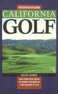 California Golf: The Complete Guide to Every Course in the Golden State cover