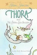 Thora and the Green Sea-Unicorn: Another Half-Mermaid Tale cover