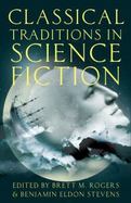Classical Traditions in Science Fiction cover
