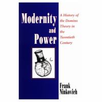 Modernity and Power A History of the Domino Theory in the Twentieth Century cover